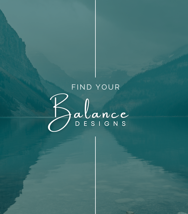 Find Your Balance Designs